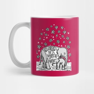 Courage is a Muscle Elephant Mug